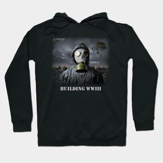 CD136: Building WWIII Episode Hoodie by OYCDIMG